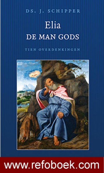 Schipper, ds. J. - Elia, de man Gods