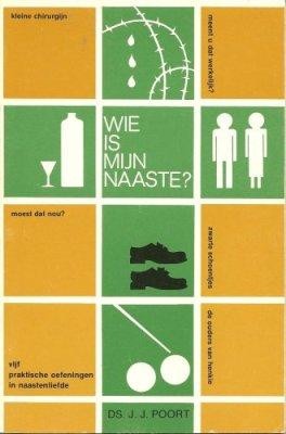 Poort, ds. J.J. - Wie is mijn naaste ?