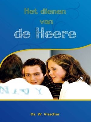 Visscher, ds. W. - Het dienen van de Heere
