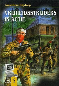 Blijdorp, Janwillem - Vrijheidsstrijders in actie