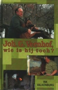 Valkenburg, Rik - Johan G. Veenhof, wie is hij toch?