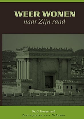 Hoogerland, ds. G. - Weer wonen naar Zijn Raad