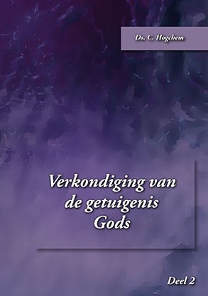 Hogchem, ds. C. - De verkondiging van de getuigenis Gods (2)
