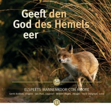 Con Amore, Elspeets mannenkoor - Geeft den God des Hemels eer