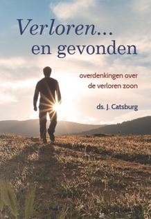 Catsburg, ds. J. - Verloren... en gevonden (Nieuw!)