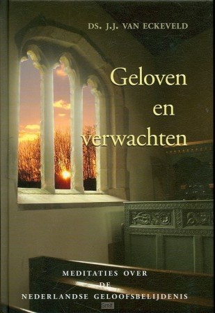 Eckeveld, ds. J.J. van - Geloven en verwachten