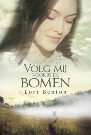 Benton, Lori - Volg mij voorbij de bomen (deel 1)