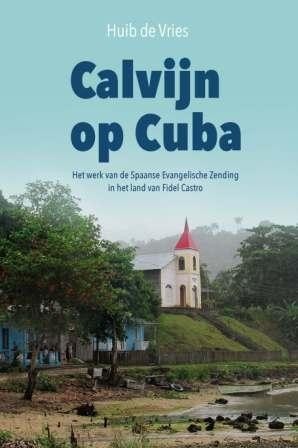 Vries, Huib de - Calvijn op Cuba