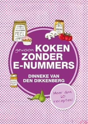 Dikkenberg,D. v.d. - Gewoon koken zonder E-nummers