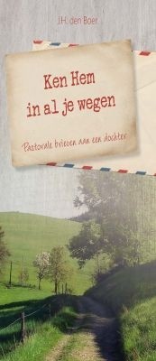 Boer, J.H. den - Ken Hem in al je wegen