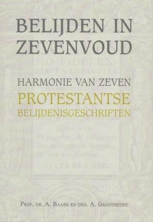 Baars, dr. A. ea - Belijden in zevenvoud