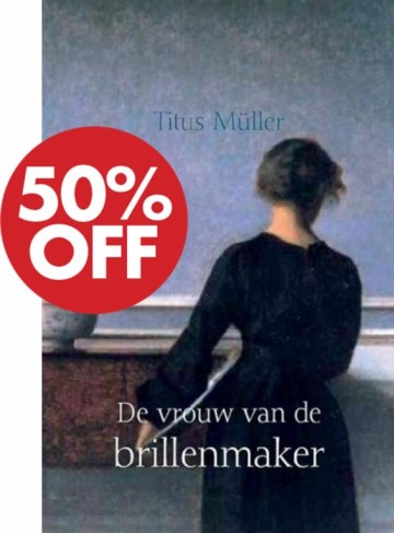 Muller, Titus - De vrouw van de brillenmaker (Actie!)