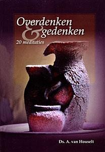 Houselt, ds. A. van - Overdenken en Gedenken