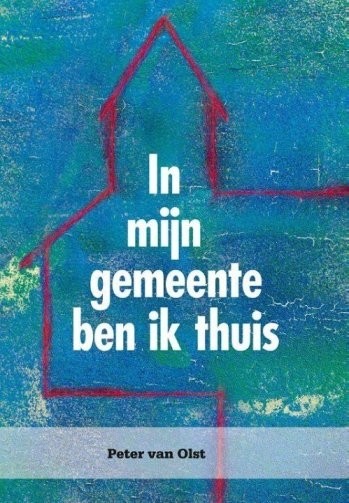 Olst, Peter van - In mijn gemeente ben ik thuis