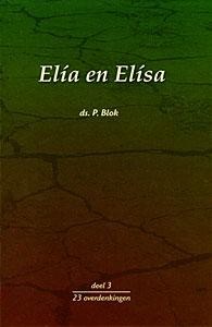 Blok, ds. P. - Elia en Elisa (deel 3)