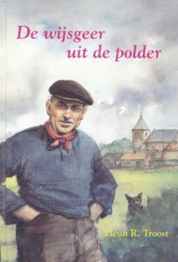 Troost, Pleun R. - De wijsgeer uit de polder
