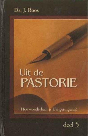 Roos, ds. J. - Uit de pastorie (deel 5)