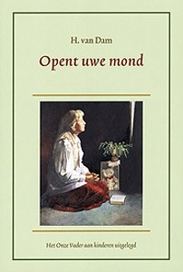 Dam, H. van - Opent uwe mond