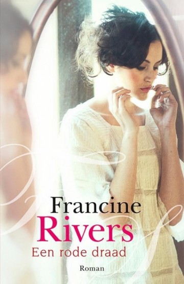 Rivers, Francine - Een Rode Draad