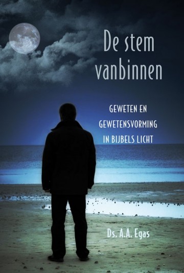 Egas, A.A. - De stem van binnen (over geweten en gewetensvorming)