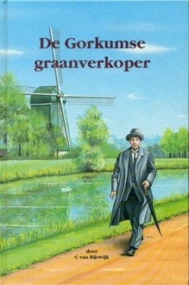 Rijswijk, C. van - De Gorkumse Graanverkoper