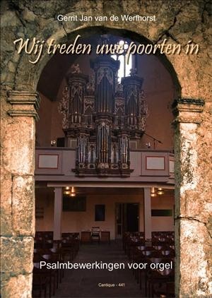 Werfhorst, Gerrit Jan van de - Wij treden uwe poorten in
