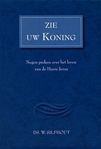 Silfhout, ds. W. - Zie uw Koning