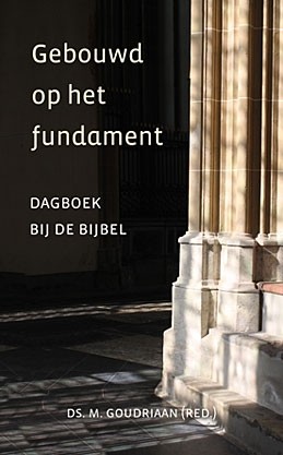 Goudriaan, ds. M. - Gebouwd op het fundament
