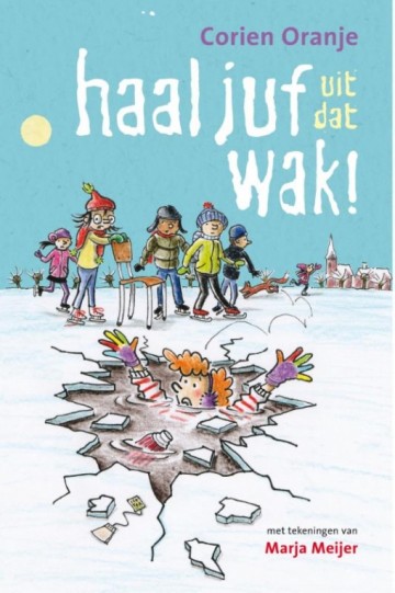 Oranje, Corien - Haal juf uit dat wak