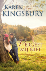 Kingsbury, Karen - Vergeet mij niet