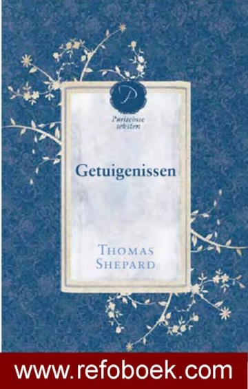 Shepard, Thomas - Getuigenissen (Puriteinen-3)