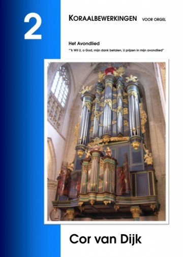 Dijk, Cor van - Koraalbewerkingen orgel (2)