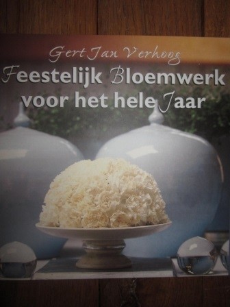Verhoog, Gert Jan - Feestelijk bloemwerk voor het hele jaar