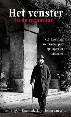 Hage, T. - Venster in de tuinmuur  C.S. Lewis als wetenschapper, apologeet en romancier