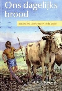 Scholten, L.M.P. - Ons dagelijks brood (Nieuw!)