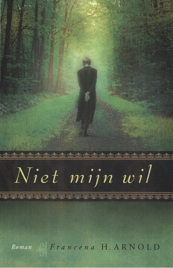 Arnold, Francena H. - Niet mijn wil