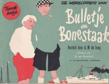 78400 bulletje en bonestaak 2 de wereldreis van bulletje en bonestaak tweedee boekje softcover bulletje en bonestaak derde reeks oblong arbeiderspers de
