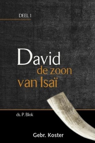 Blok, ds. P. - David de zoon van Isai (deel 1)