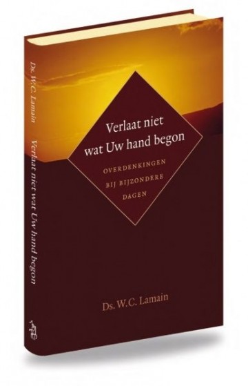 Lamain, ds. W.C. - Verlaat niet wat Uw hand begon