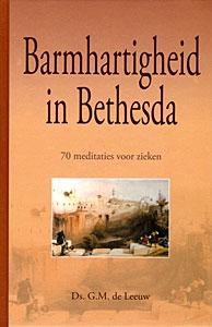 Leeuw, ds. G.M. de - Barmhartigheid in Bethesda