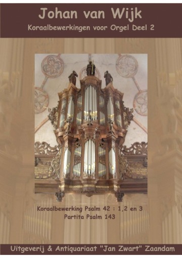 Wijk, Johan van - Koraalbewerkingen voor orgel deel 2 (Actie!)