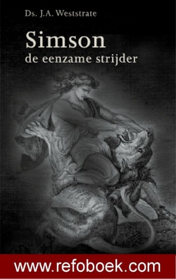 Weststrate, ds. J.A. - Simson de eenzame strijder