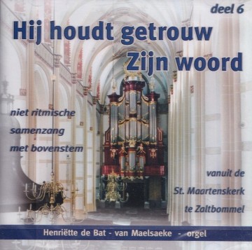 8716114047429 henriette van maelsaeke orgel zaltbommel hij houdt getrouw zijn woord 8716114047429