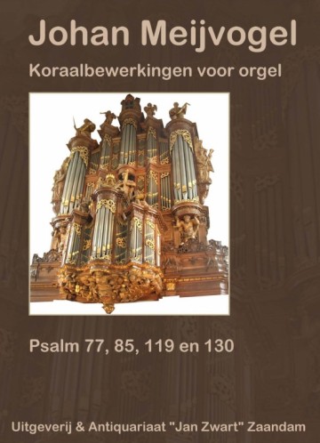 Meijvogel, Johan - 4 Koraalbewerkingen voor orgel