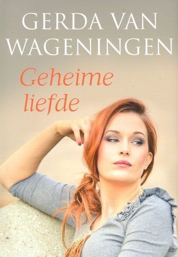 Wageningen, Gerda van - (NIEUW!) Geheime liefde