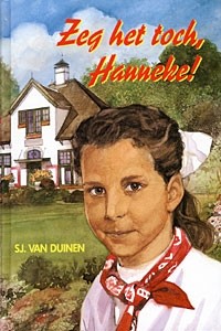 Duinen, Sj. van - Zeg het toch Hanneke
