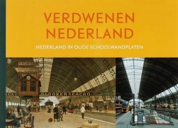 9789001122348 verdwenen nederland nederland in oude schoolwandplaten 9789001122348