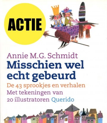 9789021480947 annie mg schmidt misschien wel echt gebeurd 9789021480947 verhalen querido 0