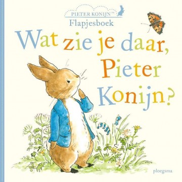 9789021679877 pieter konijn flapjesboek   wat zie je daar pieter konijn 9789021679877