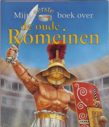 9789025740009 mijn eerste boek over de oude romeinen 9789025740009